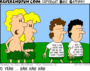 DESCRIPTION: Adam and Eve looking as Cain and Abel are walking by with printed t-shirts CAPTION: O YEAH ... HAH HAH HAH