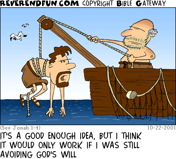DESCRIPTION: Man lowering man over the side of a boat on a pulley CAPTION: IT'S A GOOD ENOUGH IDEA, BUT I THINK IT WOULD ONLY WORK IF I WAS STILL AVOIDING GOD'S WILL