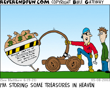 DESCRIPTION: Man by money-laden catapult. talking to another man CAPTION: I'M STORING SOME TREASURES IN HEAVEN