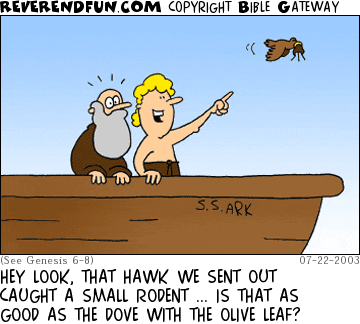 DESCRIPTION: Two people on the ark looking at a hawk that is carrying a small rodent CAPTION: HEY LOOK, THAT HAWK WE SENT OUT CAUGHT A SMALL RODENT ... IS THAT AS GOOD AS THE DOVE WITH THE OLIVE LEAF?