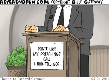 DESCRIPTION: Pulpit with sign reading &quot;Don't like my preaching? Dial 1-800-tell-God&quot; CAPTION: 