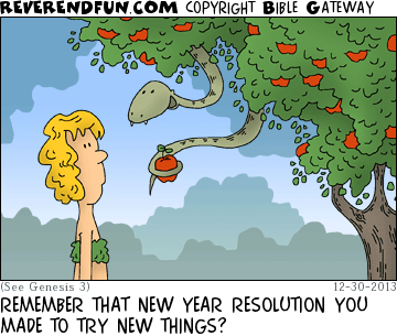 DESCRIPTION: Serpent tempting Eve in the garden CAPTION: REMEMBER THAT NEW YEAR RESOLUTION YOU MADE TO TRY NEW THINGS?